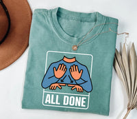 All Done Special Education Shirt, SPED Teacher Gift Shirt, Neurodiversity Autism Acceptance Tee, BCBA Slp OT Teacher Shirt, Teacher Gifts