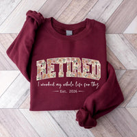 Retired 2026 Sweatshirt, Funny Retirement Shirt, I Worked My Whole Life For This Tee, Retired Not My Problem Shirt, Retirement Gifts