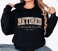 Retired 2026 Sweatshirt, Funny Retirement Shirt, I Worked My Whole Life For This Tee, Retired Not My Problem Shirt, Retirement Gifts