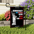 Democracy Needs Your Courage Garden Flag, 12x18 Inch Double Sided, Anti-Trump Flag, Human Rights Flag, Anti Racism Flag, Anti Fascism Flag