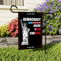 Democracy Needs Your Courage Garden Flag, 12x18 Inch Double Sided, Anti-Trump Flag, Human Rights Flag, Anti Racism Flag, Anti Fascism Flag