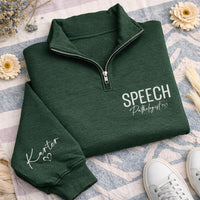 Speech Pathologist Quarter Zip Sweatshirt, Custom Embroidered SLP Pullover, Personalized Name Speech Therapy Gift for Therapist