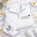 Custom School Counselor Embroidered Quarter Zip Sweatshirt, Teacher Zip Pullover, Back To School Gift, Educator Appreciation Gift