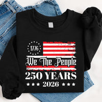 250th America Anniversary Sweatshirt, US 250 Years Shirt, We The People Tee, Vintage Independence Day Shirt, Patriotic USA Flag Shirt