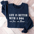 Life Is Better With A Dog Sweatshirt, Dog Mama Shirt, Funny Dog Lover Tee, Dog Mom Dad Shirt, Pet Owner Shirt, Unisex Dog Lover Shirt