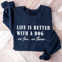 Life Is Better With A Dog Sweatshirt, Dog Mama Shirt, Funny Dog Lover Tee, Dog Mom Dad Shirt, Pet Owner Shirt, Unisex Dog Lover Shirt