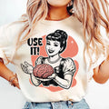 Use Your Brain Shirt, Sarcastic Quote Shirt, Retro Brain Anatomy Tee, Dark Humor Graphic Shirt, Vintage Funny Shirt, Meme Gifts
