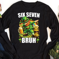 Bruh St. Patrick's Day Six Seven Shirt, 67 Meme Shirt, Funny Six Seven Tee, Meme Shirt, Holiday Gifts, Gift for Kids Men Women