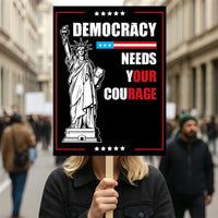 Democracy Needs Your Courage, No Kings Protest Sign, Anti-Trump, Political Activist Poster, Rally Sign, Resist Fascism Protest Poster