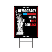 Democracy Needs Your Courage Yard Sign - Resist Hate Lawn Sign, Anti-Trump Sign, Resist Racism, Resist Fascism Yard Sign with Metal H-Stake