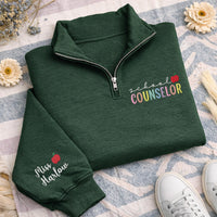 Custom School Counselor Embroidered Quarter Zip Sweatshirt, Teacher Zip Pullover, Back To School Gift, Educator Appreciation Gift