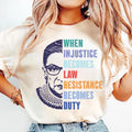 RBG Resistance Shirt, When Injustice Becomes Law Resistance Becomes Duty Tee, Feminist Protest Shirt, Ruth Bader Ginsburg Shirt