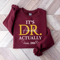 Custom Doctor Shirt, It Is Dr Actually Shirt, PhD Graduate Tee, Doctorate Graduation Shirt, Medical School Shirt, Grad Gifts, Doctors Gift