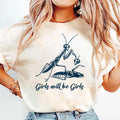 Girls Will Be Girls Shirt, Praying Mantis Shirt, Funny Insect Lover Tee, Entomologist Shirt, Bug Lover Shirt, Gifts for Scientists
