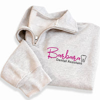 Dental Assistant Embroidered Quarter Zip Sweatshirt, Custom Name Varsity Pullover, Personalized Collared Dental Hygienist Gift
