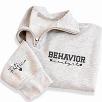 Behavior Analyst Embroidered Quarter Zip Sweatshirt, Personalized Name Sleeve Pullover, Behavior Therapist ABA Gift Apparel