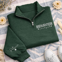 Behavior Analyst Embroidered Quarter Zip Sweatshirt, Personalized Name Sleeve Pullover, Behavior Therapist ABA Gift Apparel