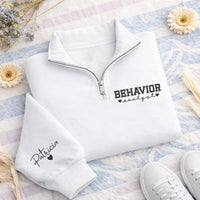 Behavior Analyst Embroidered Quarter Zip Sweatshirt, Personalized Name Sleeve Pullover, Behavior Therapist ABA Gift Apparel