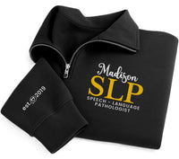 Personalized SLP Embroidered Quarter Zip Sweatshirt, Speech Therapist Pullover, SLP Graduation Gift, Custom Name SLP Gift Apparel