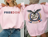 Freedom 250th Anniversary Sweatshirt, USA 250 Years Independence Shirt, 1776 2026 America Tee, Patriotic Freedom Shirt, America Gifts, Front Back