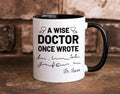 Funny Doctor Mug, Personalized Doctor Gift, A Wise Doctor Once Wrote Mug, Custom Medical Graduation Gift, Med Student Coffee Cup