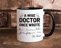 Funny Doctor Mug, Personalized Doctor Gift, A Wise Doctor Once Wrote Mug, Custom Medical Graduation Gift, Med Student Coffee Cup