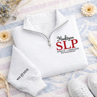 Personalized SLP Embroidered Quarter Zip Sweatshirt, Speech Therapist Pullover, SLP Graduation Gift, Custom Name SLP Gift Apparel