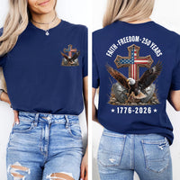 Freedom 250th Anniversary Shirt, Christian Cross USA Shirt, 1776 2026 Independence Tee, Patriotic 4th of July Shirt, USA Gifts, Front Back