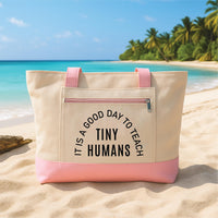 Daycare Teacher Tote Bag with Zipper, It Is a Good Day to Teach Tiny Humans Canvas Bag, Preschool Teacher Gift Appreciation Tote