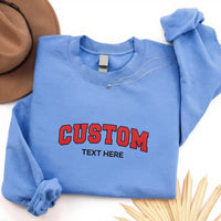 Custom Text Embroidered Sweatshirt, Personalized Hoodie, Long Sleeve Tee, Custom University Team Outfit, College Name Gift Idea
