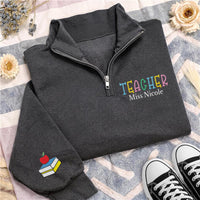 Teacher Embroidered Quarter Zip Sweatshirt, Personalized Name Pullover, School Gift Idea, Teacher Appreciation Gift, Custom Teacher Apparel