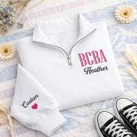 BCBA Embroidered Quarter Zip Sweatshirt, Personalized Behavior Analyst Pullover, ABA Therapist Gift Wear