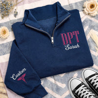 Custom DPT Embroidered Quarter Zip Sweatshirt, Personalized Physical Therapist Pullover, PT Graduation Gift, Medical Quarter Zip Sweater