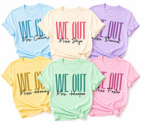 We Out Teacher Shirt, Funny Last Day Of School Tee, End Of Year Teacher Shirt, Teacher Summer Break Outfit, Custom Teacher Name Gift