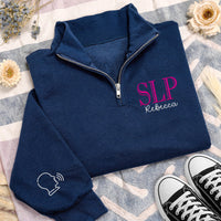 Personalized SLP Embroidered Quarter Zip Sweatshirt, Custom Speech Language Pathologist Pullover, Speech Therapist Gift