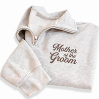 Mother Of The Groom Embroidered Quarter Zip Sweatshirt, Mother Of The Bride Pullover, Wedding Party Gift, Bridal Family Apparel