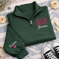 Custom MSW Embroidered Quarter Zip Sweatshirt, Personalized Social Worker Pullover, Licensed Therapist Quarter Zip Sweater