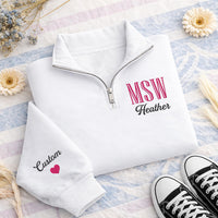 Custom MSW Embroidered Quarter Zip Sweatshirt, Personalized Social Worker Pullover, Licensed Therapist Quarter Zip Sweater