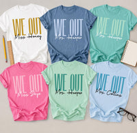 We Out Teacher Shirt, Funny Last Day Of School Tee, End Of Year Teacher Shirt, Teacher Summer Break Outfit, Custom Teacher Name Gift