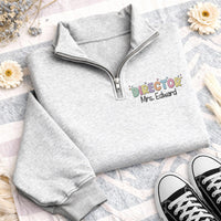 Personalized School Director Embroidered Quarter Zip Sweatshirt, Custom Teacher Top, Preschool Staff Layer, Classroom Top, Teacher Gift