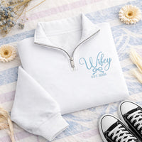 Personalized Wifey Embroidered Quarter Zip Sweatshirt, Custom Wifey Pullover, Bridal Party Sweater, Wedding Weekend Top, Wedding Gift