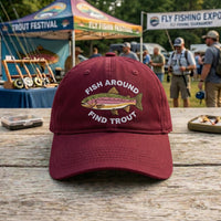 Fish Around Find Trout Embroidered Hat, Rainbow Trout Fishing Cap, Low Profile Dad Hat, Angler Cabin Weekend Gift, Everyday Cap Gift