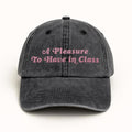 A Pleasure To Have in Class Embroidered Hat, Teacher Appreciation Cap, Low Profile Dad Hat, Classroom Humor Gift, Back to School Present