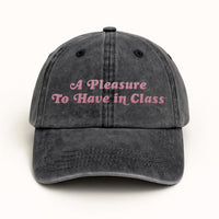 A Pleasure To Have in Class Embroidered Hat, Teacher Appreciation Cap, Low Profile Dad Hat, Classroom Humor Gift, Back to School Present