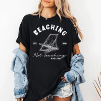 Personalized Retired Teacher Shirt, Custom Beaching Not Teaching Crewneck, Funny Teacher Retirement Shirt, Summer Gift, Est 2026