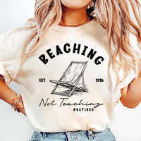 Personalized Retired Teacher Shirt, Custom Beaching Not Teaching Crewneck, Funny Teacher Retirement Shirt, Summer Gift, Est 2026