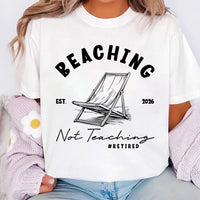 Personalized Retired Teacher Shirt, Custom Beaching Not Teaching Crewneck, Funny Teacher Retirement Shirt, Summer Gift, Est 2026
