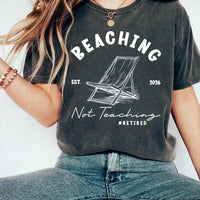 Personalized Retired Teacher Shirt, Custom Beaching Not Teaching Crewneck, Funny Teacher Retirement Shirt, Summer Gift, Est 2026