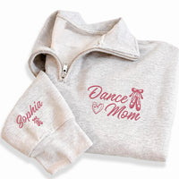 Personalized Dance Mom Embroidered Quarter Zip Sweatshirt, Custom Dancer Mama Pullover, Ballet Parent Top, Recital Outfit, Gift for Her