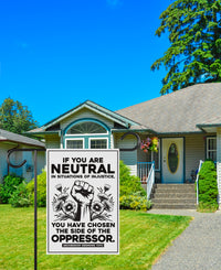 If You Are Neutral in Situations of Injustice Protest Garden Flag, Resist Hate, Anti-Trump, Resist Racism, Resist Fascism Flag